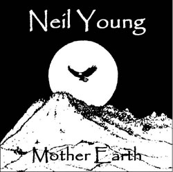 Neil Young - Mother Earth