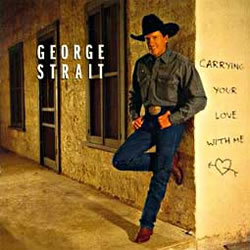 George Strait - Carrying Your Love With Me