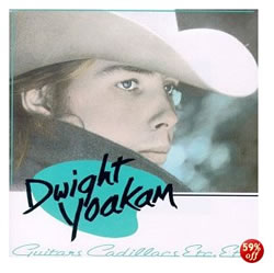 Dwight Yoakam - Guitars, Cadillacs