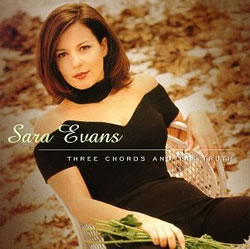 Sara Evans - Three Chords & The Truth