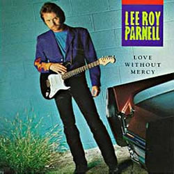 Lee Roy Parnell - What Kind Of Fool Do You Think I Am