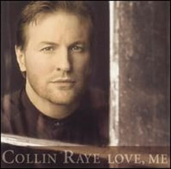 Collin Raye - Love Me